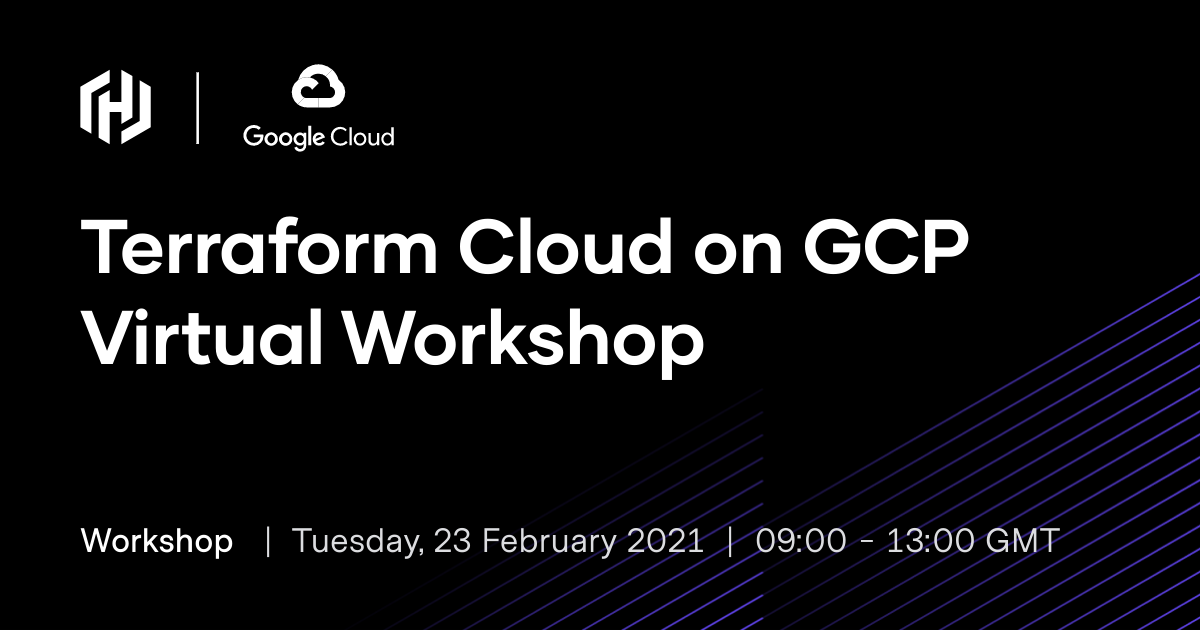 HashiCorp Terraform Cloud on GCP Virtual Workshop | 23 February