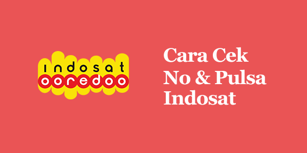 cara cek nomor dan pulsa indosat