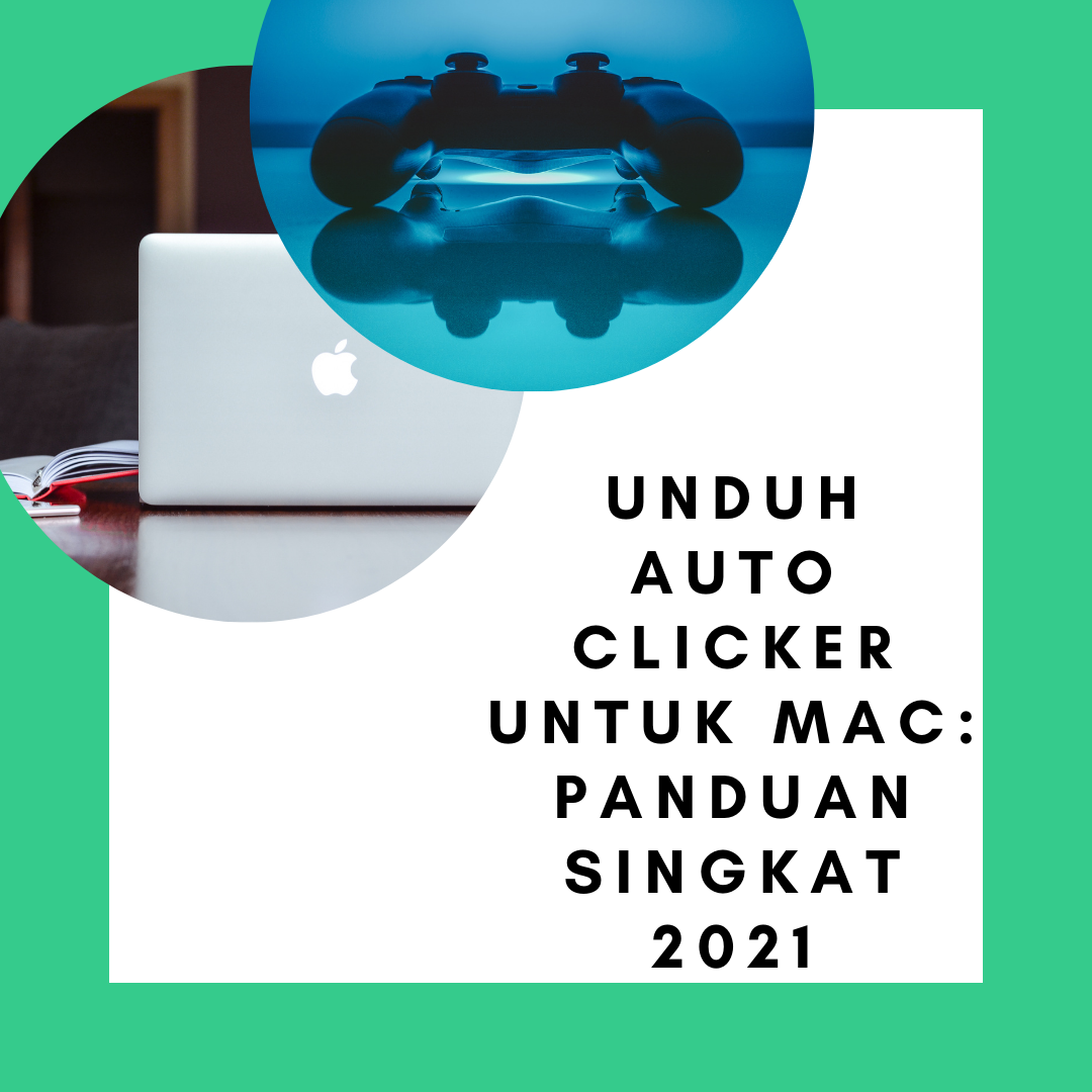 Unduh Auto Clicker untuk Mac: Panduan Singkat 2021