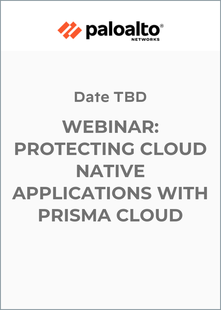 Webinar: Protecting Cloud Native Applications with Prisma Cloud