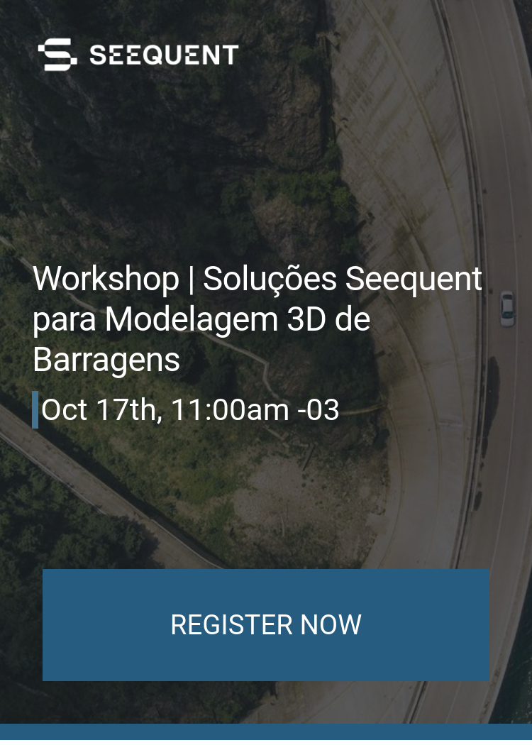 Workshop | Soluções Seequent para Modelagem 3D de Barragens