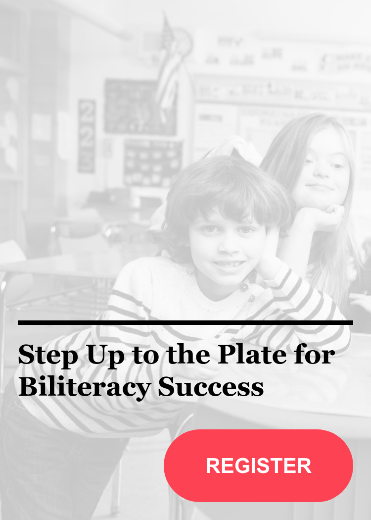 Step Up to the Plate for Biliteracy Success