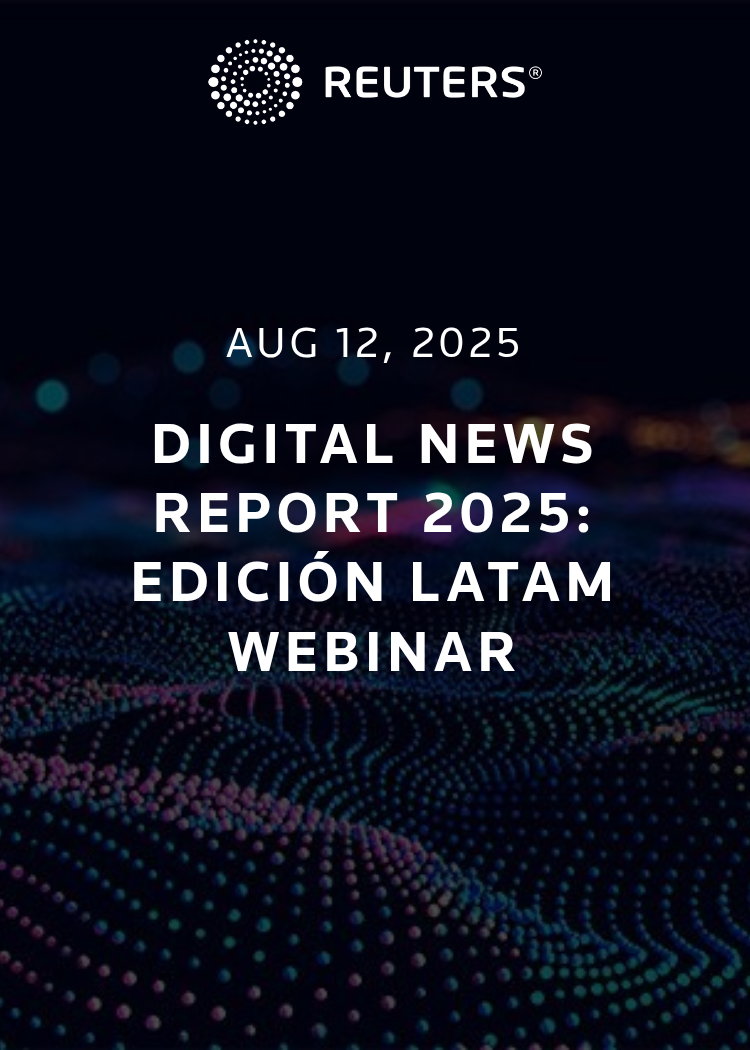 Digital News Report 2025: Edición LATAM Webinar