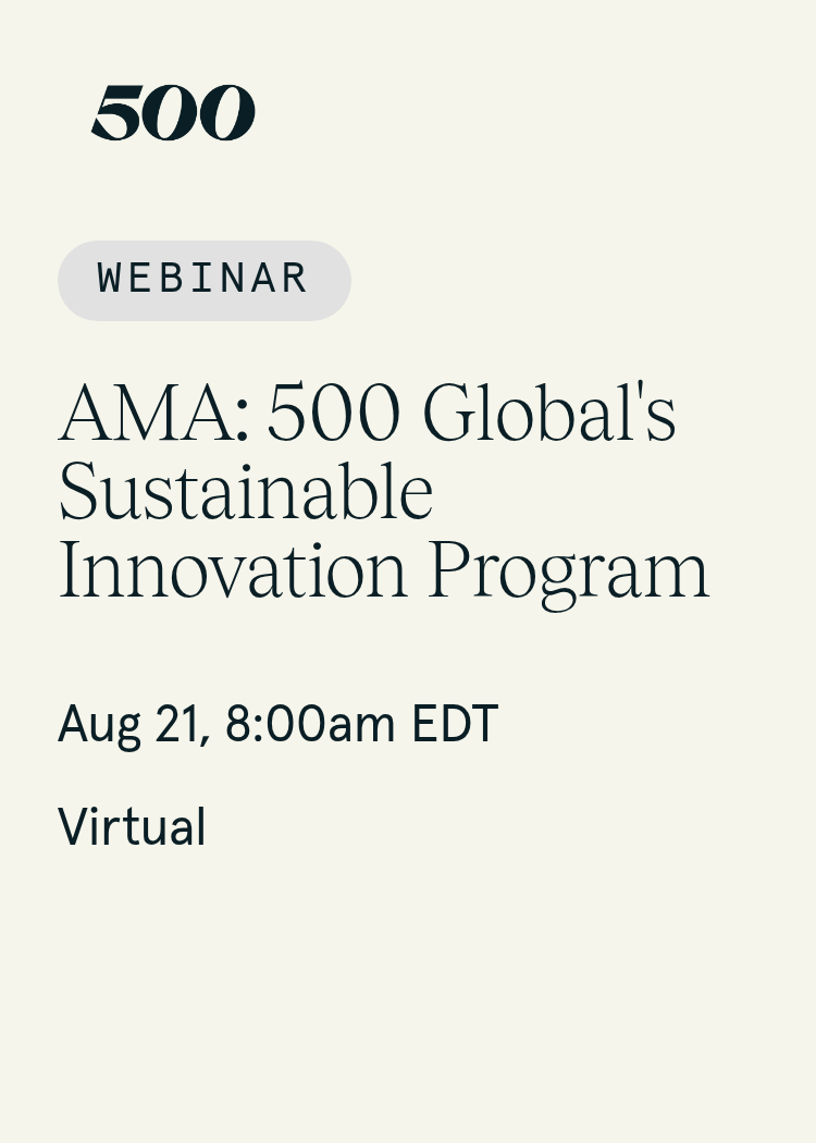 AMA: 500 Global's Sustainable Innovation Program