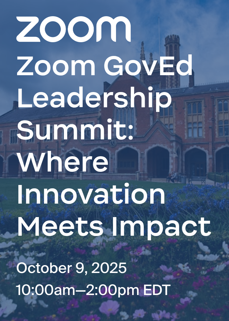 Zoom GovEd Leadership Summit: Where Innovation Meets Impact