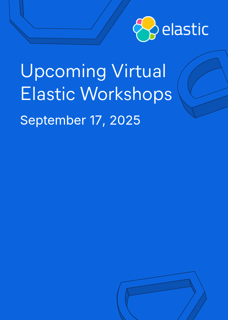 Upcoming Virtual Elastic Workshops