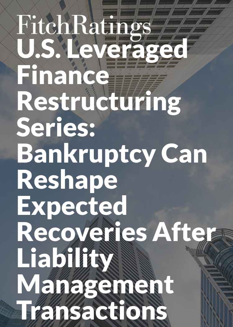 Liability Management Restructuring U.S. Leveraged Finance Restructuring Series: Bankruptcy Can Reshape ...