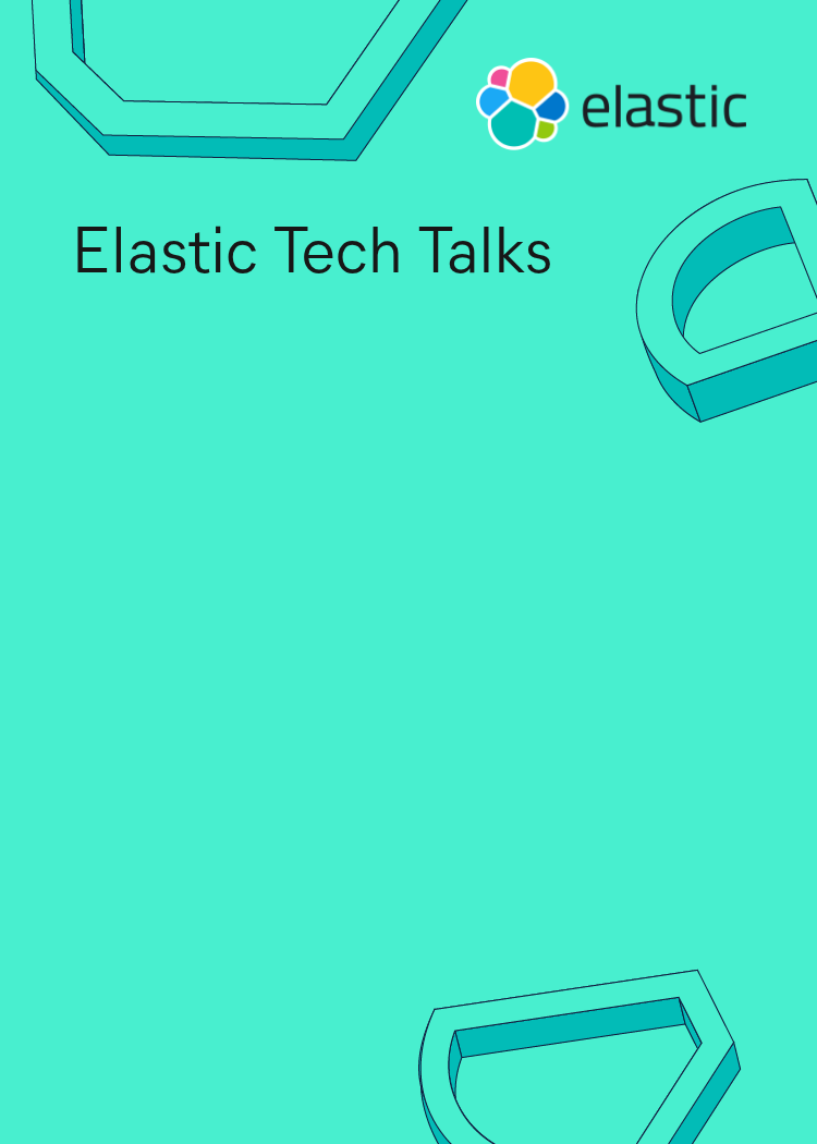 Elastic Tech Talks