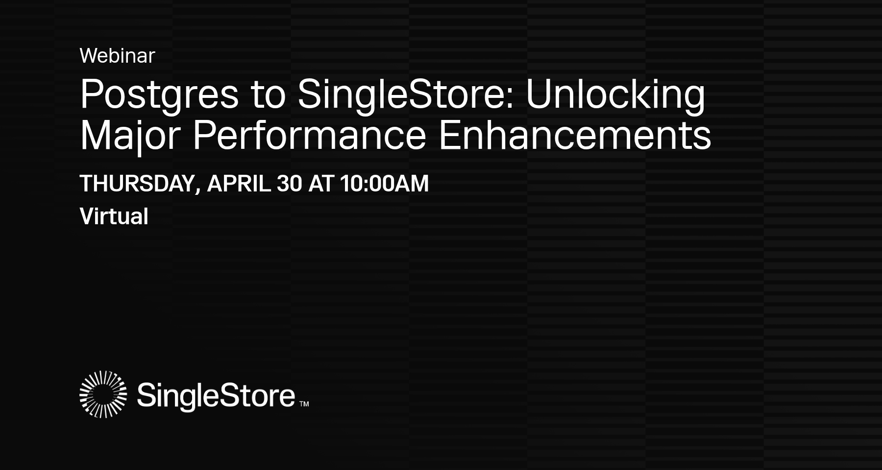 Postgres to SingleStore: Unlocking Major Performance Enhancements