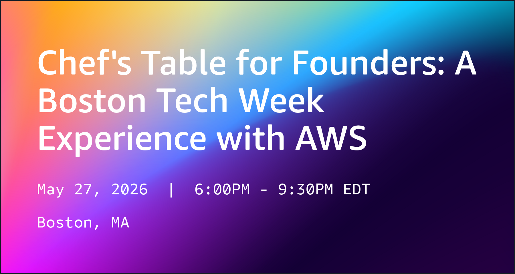 Chef's Table for Founders: A Boston Tech Week Experience with AWS