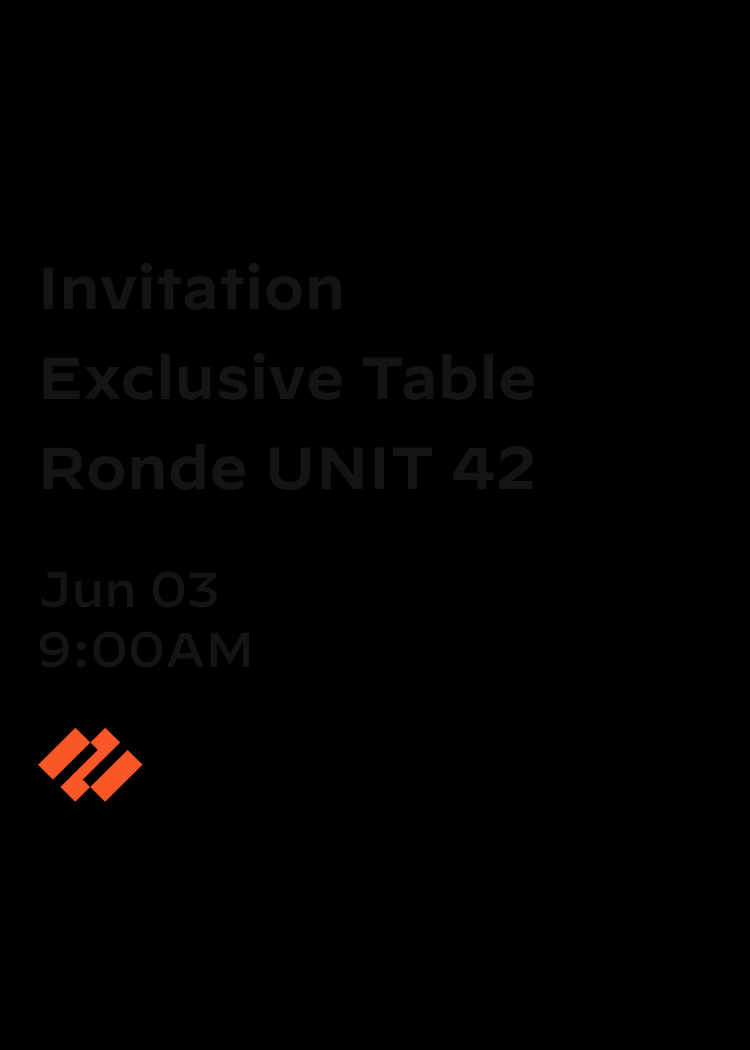 Invitation exclusive Table ronde UNIT 42