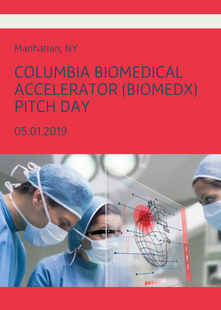 Columbia Biomedical Technology Accelerator (BioMedX) Pitch Day